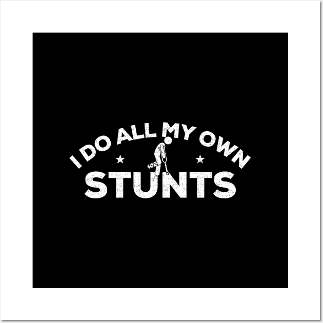 I Do All My Own Stunts Shirt, Get Well Gift Idea, Funny Injury T-Shirt Distressed Design, Hospital Gift Wall Art by Zen Cosmos Official